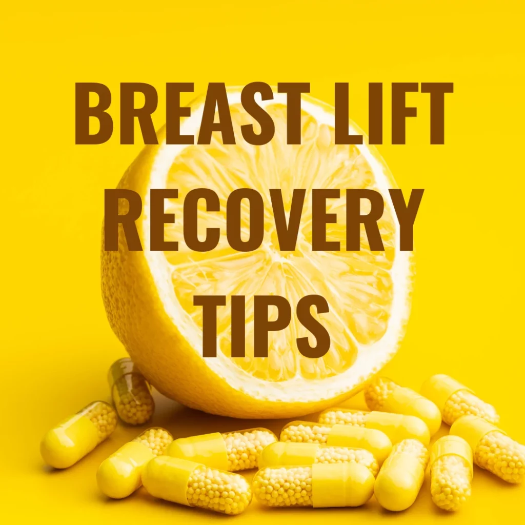Breast lift surgery recovery tips visual featuring lemon imagery and supplements with text overlay, symbolizing post-operative care, nutrition, and faster recovery after breast lift surgery.