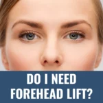 Blog featured image asking 'Do I Need a Forehead Lift?' — endoscopic forehead lift guide by Mine Clinic, Seoul, Korea.